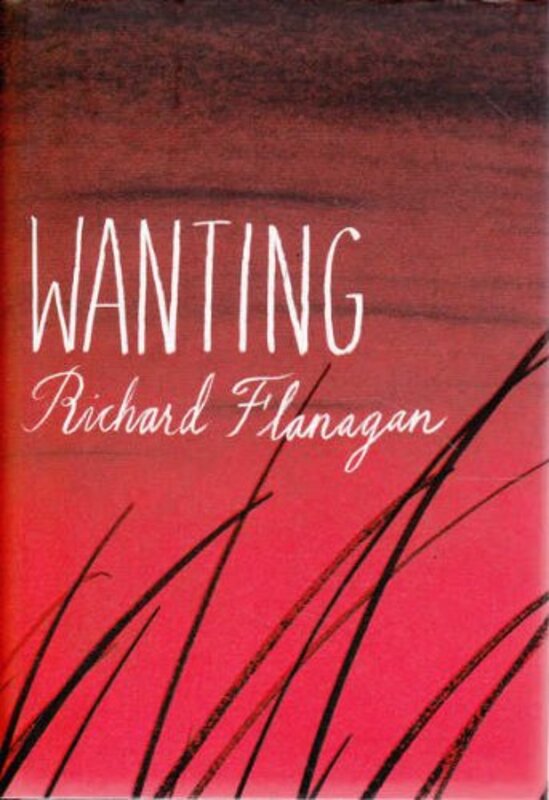 Book cover for "Wanting" by Richard Flanagan