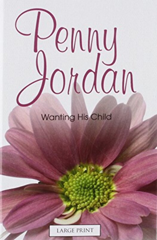 Book cover for "Wanting His Child" by Penny Jordan