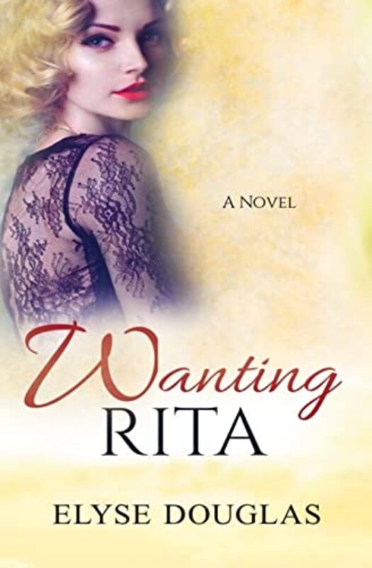 Book cover for "Wanting Rita" by Elyse Douglas