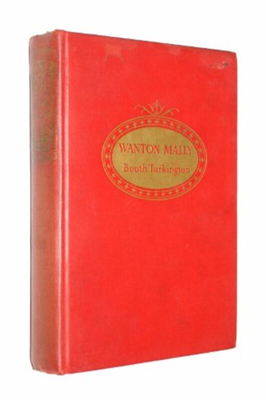 Book cover for "Wanton Mally" by Booth Tarkington