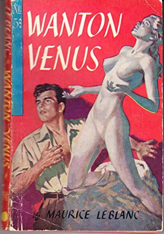 Book cover for "Wanton Venus" by Maurice Leblanc