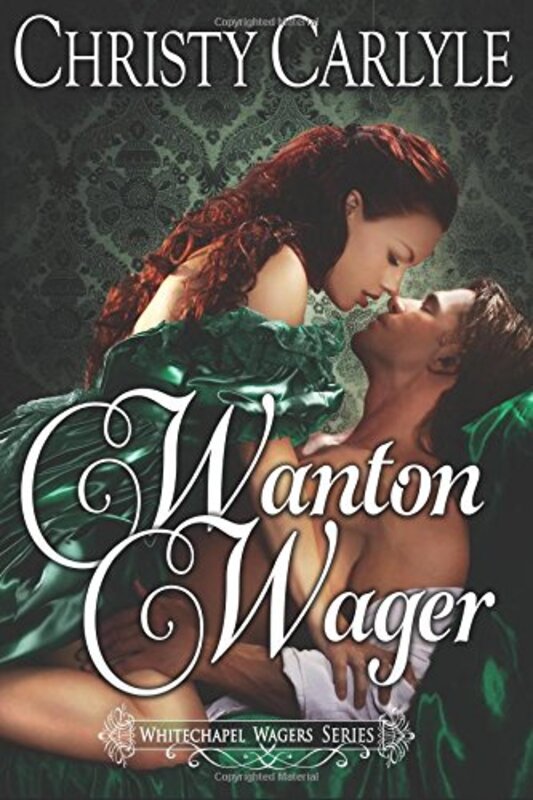 Book cover for "Wanton Wager" by Christy Carlyle
