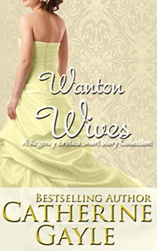 Book cover for "Wanton Wives" by Catherine Gayle