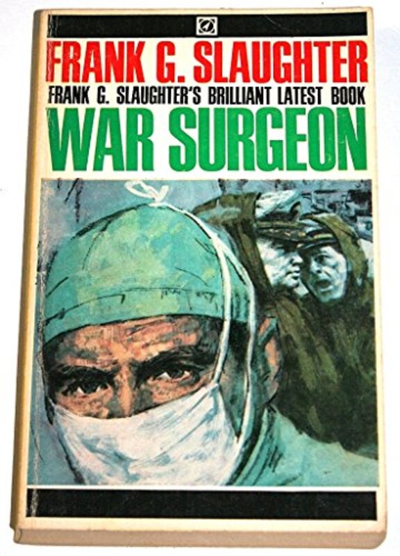 Book cover for "War Surgeon" by Frank G Slaughter