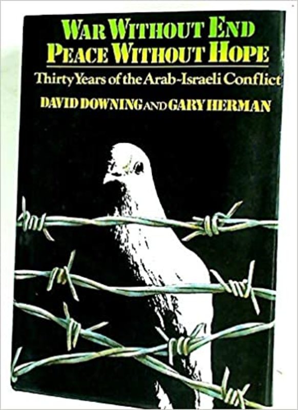 Book cover for "War Without End, Peace Without Hope" by David Downing