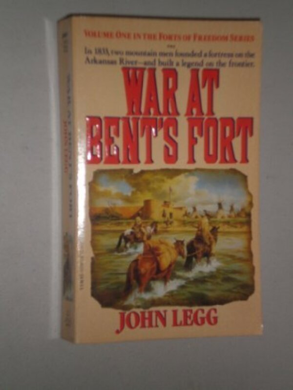 Book cover for "War at Bent's Fort" by John Legg