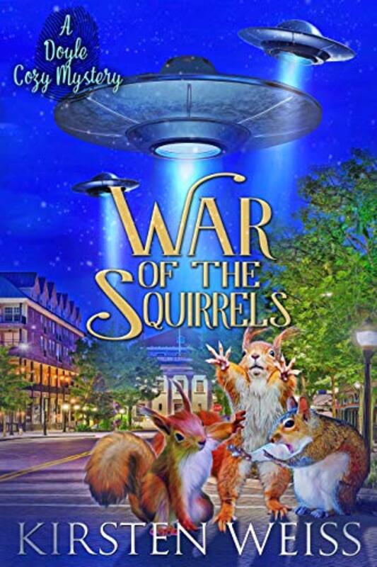 Book cover for "War of the Squirrels" by Kirsten Weiss