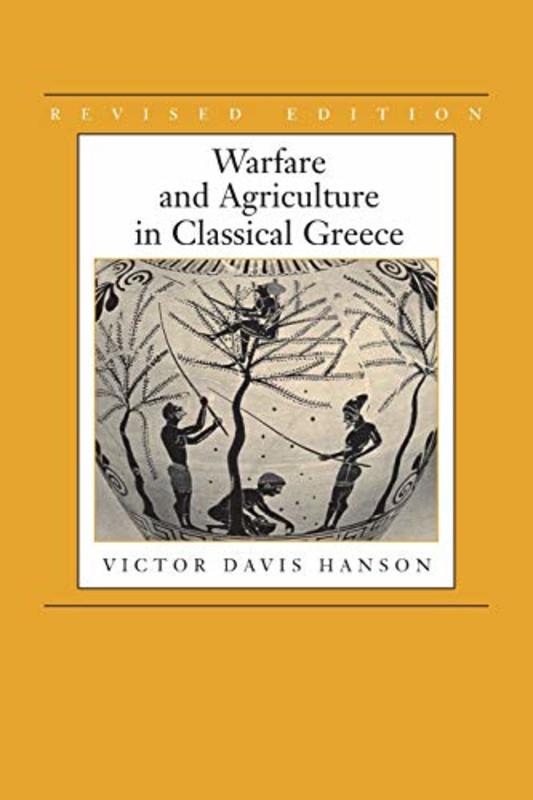 Book cover for "Warfare & Agriculture in Classical Greece" by Victor Davis Hanson