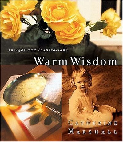 Book cover for "Warm Wisdom from Catherine Marshall" by Catherine Marshall