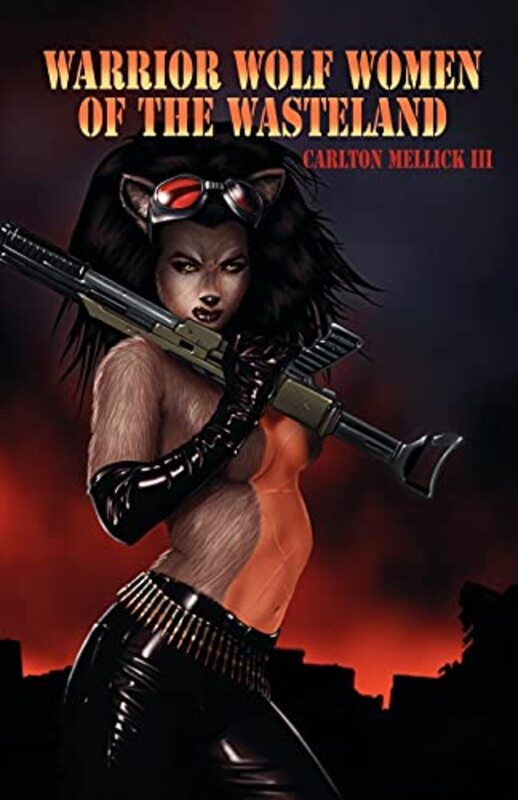 Book cover for "Warrior Wolf Women of the Wasteland" by Carlton Mellick III