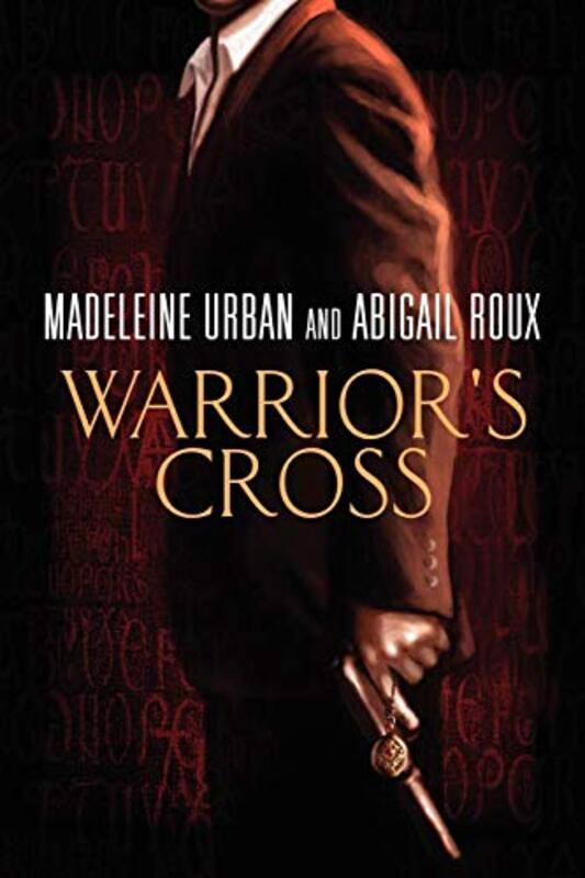 Book cover for "Warrior's Cross" by Abigail Roux