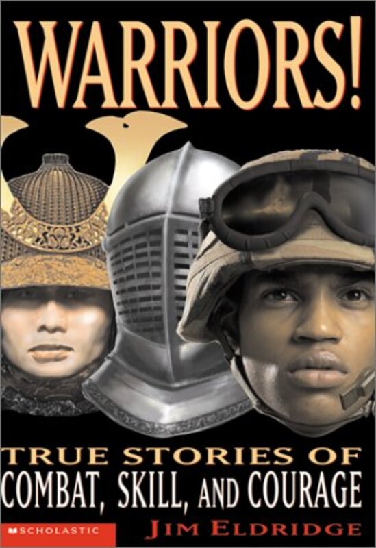 Book cover for "Warriors! True Stories Of Combat, Skill And Courage" by Jim Eldridge