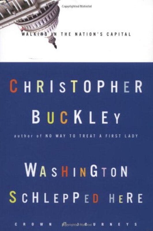 Book cover for "Washington Schlepped Here" by Christopher Buckley