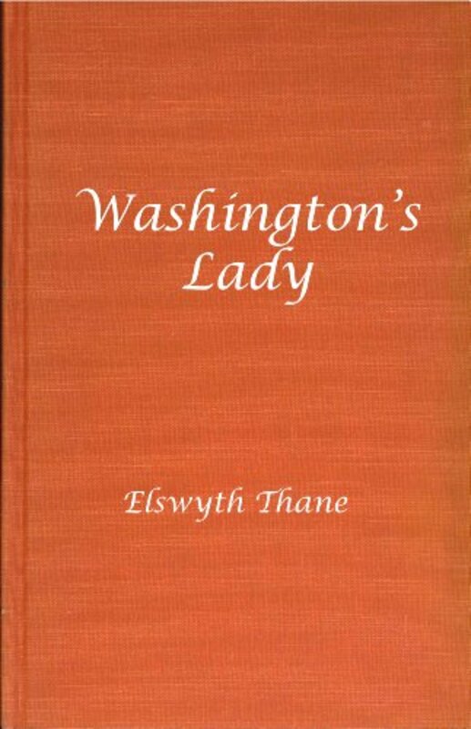 Book cover for "Washington's Lady" by Elswyth Thane