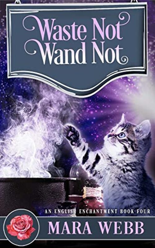 Book cover for "Waste Not, Wand Not" by Mara Webb