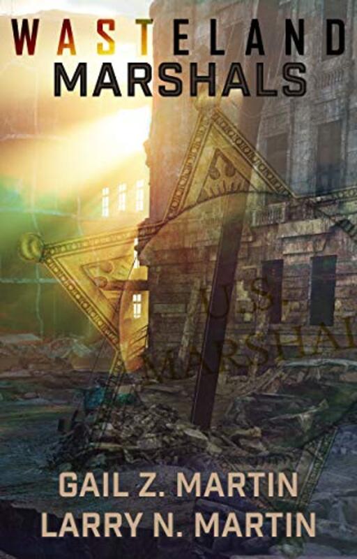 Book cover for "Wasteland Marshals" by Gail Z Martin