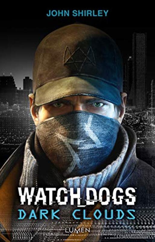 Book cover for "Watch Dogs: Dark Clouds" by John Shirley