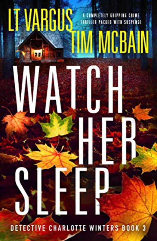 Book cover for "Watch Her Sleep" by Tim McBain