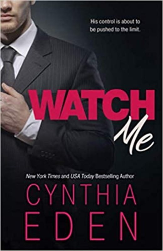 Book cover for "Watch Me" by Cynthia Eden