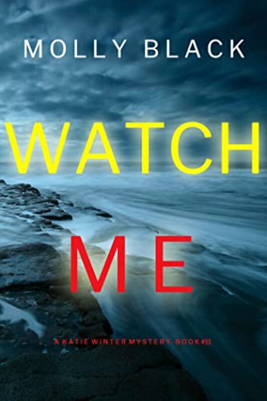 Book cover for "Watch Me" by Molly Black