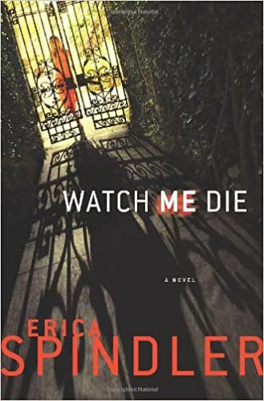 Book cover for "Watch Me Die" by Erica Spindler