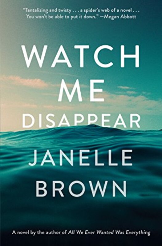 Book cover for "Watch Me Disappear" by Janelle Brown
