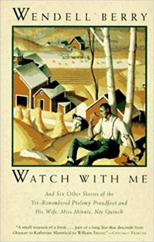 Book cover for "Watch With Me" by Wendell Berry