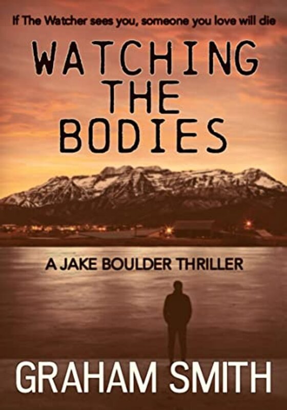 Book cover for "Watching the Bodies" by Graham Smith