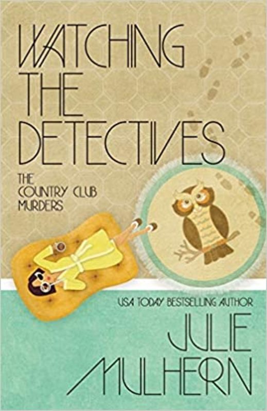 Book cover for "Watching the Detectives" by Julie Mulhern