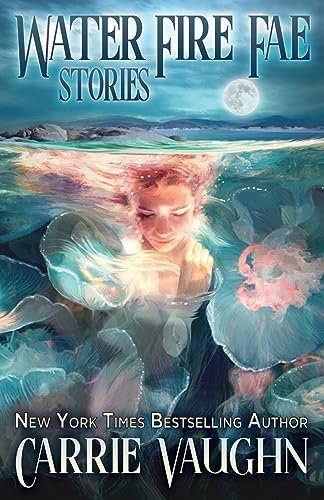 Book cover for "Water Fire Fae" by Carrie Vaughn