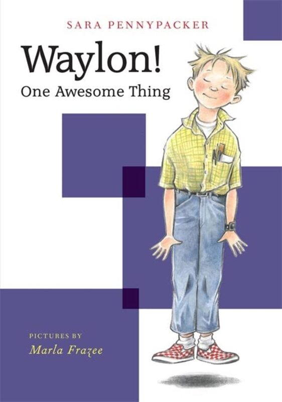 Book cover for "Waylon! One Awesome Thing" by Sara Pennypacker