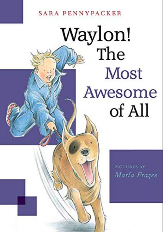 Book cover for "Waylon! The Most Awesome of All" by Sara Pennypacker