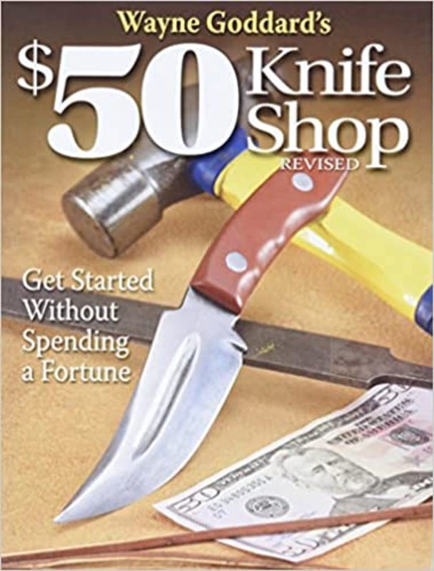 Book cover for "Wayne Goddard's $50 Knife Shop, Revised" by Wayne Goddard
