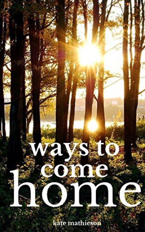 Book cover for "Ways to Come Home" by Kate Mathieson