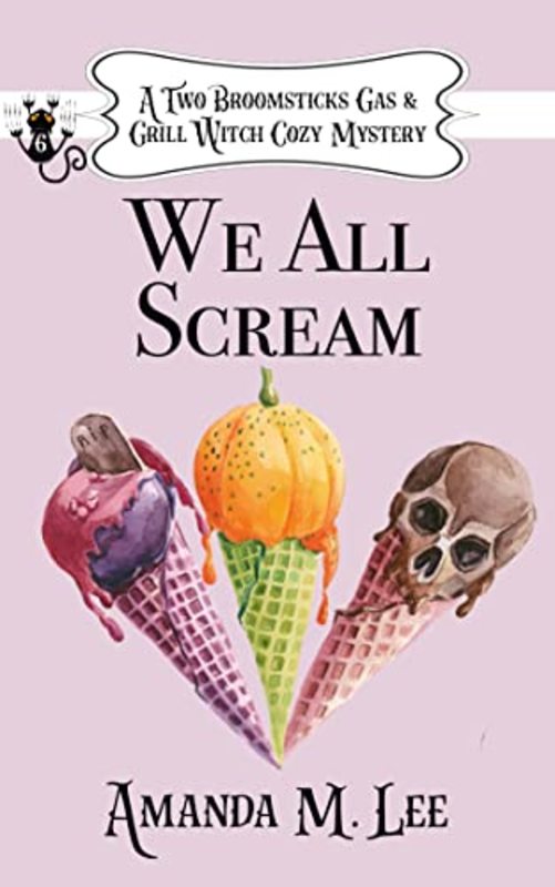Book cover for "We All Scream" by Amanda M. Lee