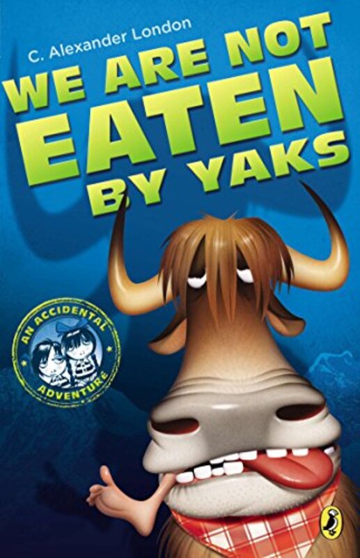Book cover for "We Are Not Eaten by Yaks" by C Alexander London