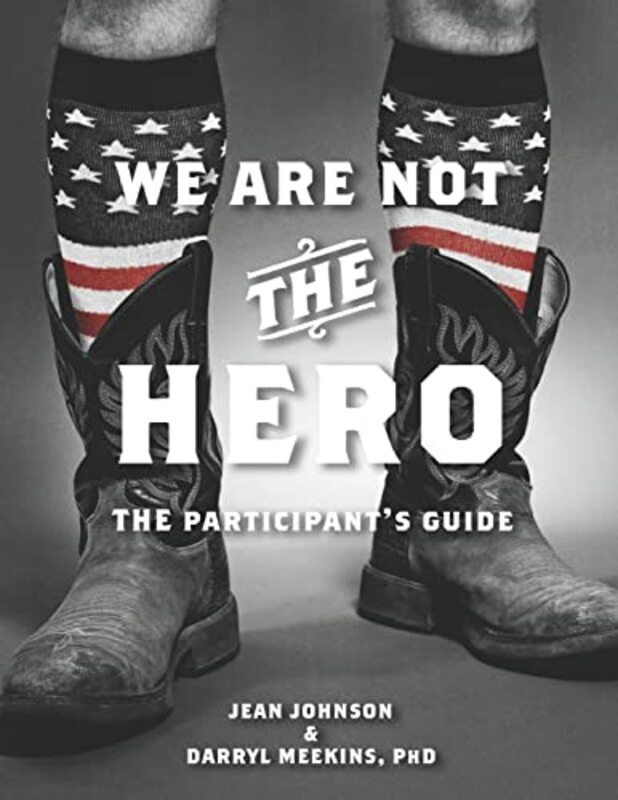 Book cover for "We Are Not The Hero - The Participant's Guide" by Jean Johnson