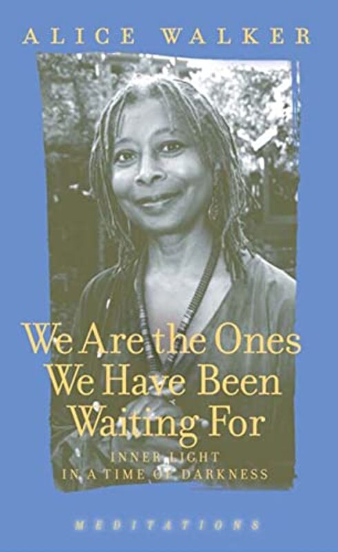 Book cover for "We Are the Ones We Have Been Waiting for"