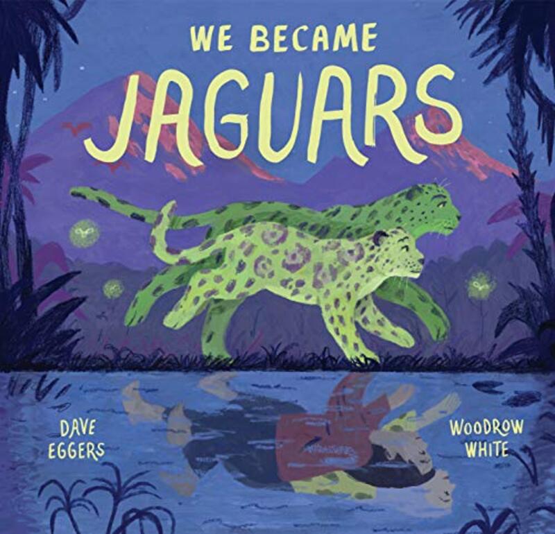 Book cover for "We Became Jaguars" by Dave Eggers