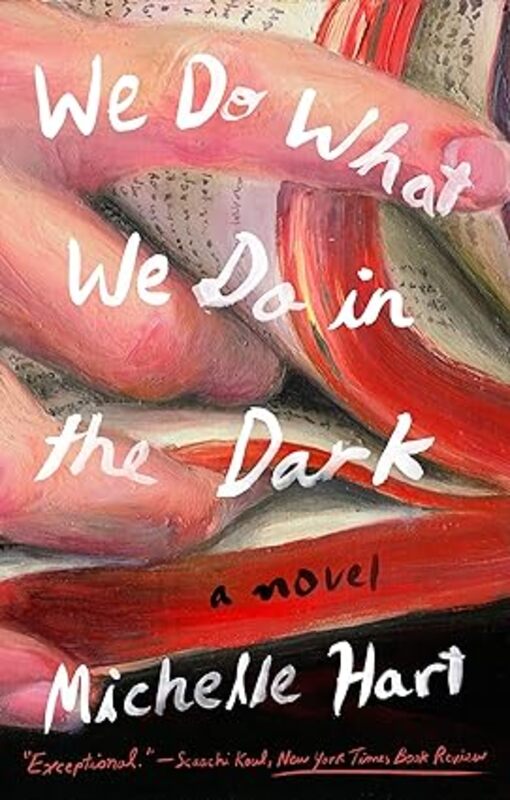 Book cover for "We Do What We Do in the Dark" by Michelle Hart