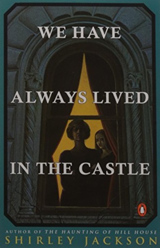 Book cover for "We Have Always Lived in the Castle" by Shirley Jackson