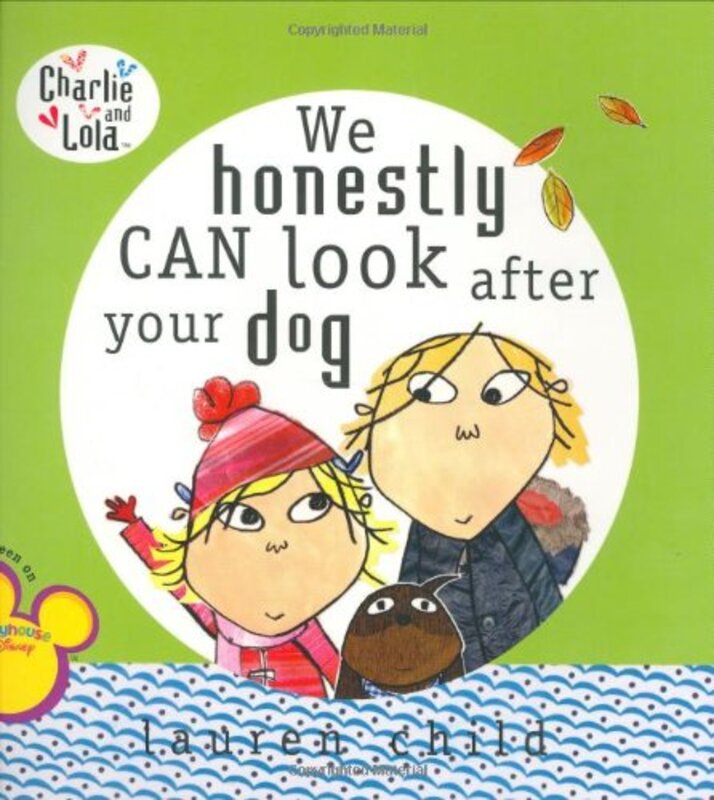 Book cover for "We Honestly Can Look After Your Dog" by Lauren Child