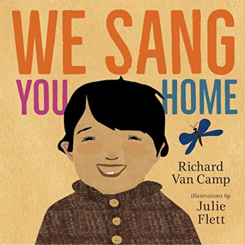 Book cover for "We Sang You Home" by Richard Van Camp
