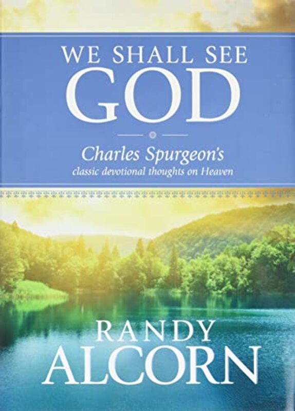 Book cover for "We Shall See God" by Randy Alcorn