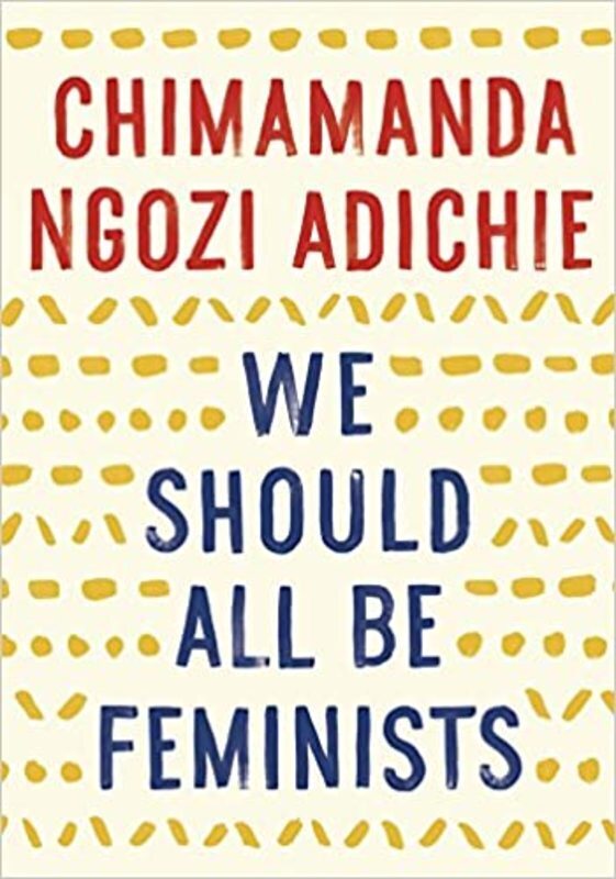 Book cover for "We Should All Be Feminists" by Chimamanda Ngozi Adichie