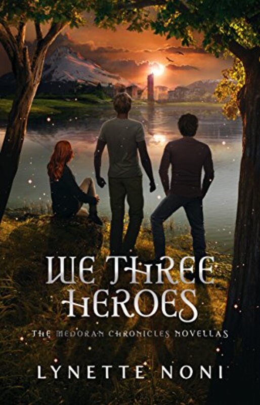 Book cover for "We Three Heroes" by Lynette Noni