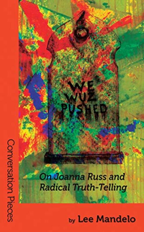 Book cover for "We Wuz Pushed" by Lee Mandelo
