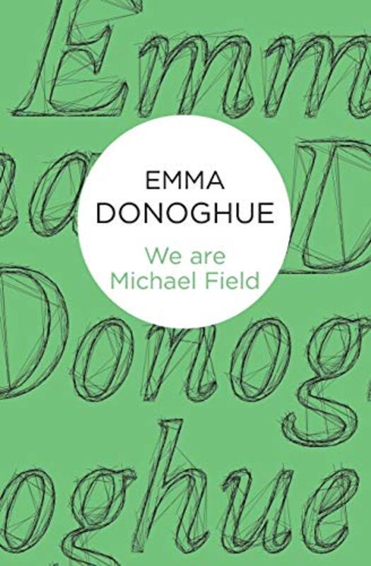 Book cover for "We are Michael Field" by Emma Donoghue