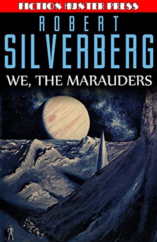 Book cover for "We, the Marauders" by Robert Silverberg