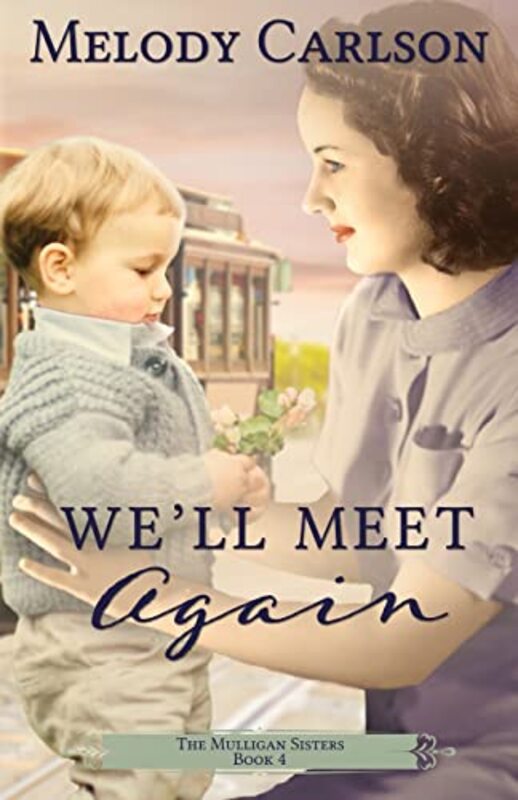 Book cover for "We'll Meet Again" by Melody Carlson